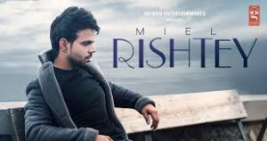 Rishtey Miel With Lyrics