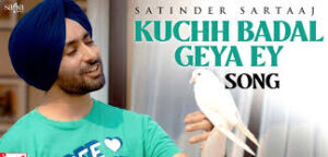 Kuch Badal Geya Ey Satinder Sartaaj With Lyrics