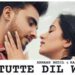 Tutte Dil Wala – Armaan Bedil, Raashi Sood With Lyrics