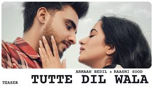 Tutte Dil Wala – Armaan Bedil, Raashi Sood With Lyrics