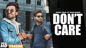 Don’t Care – Jovan Johal, Khan Bhaini With Lyrics