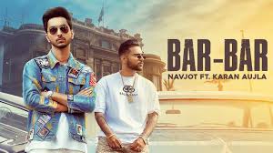 Bar Bar – Navjot, Karan Aujla With Lyrics