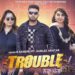 Trouble – B Sandhu, Gurlez Akhtar With Lyrics