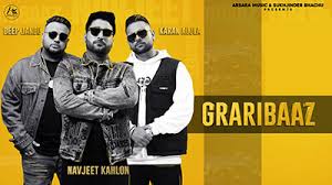 Graribaaz Lyrics Navjeet Kahlon, Karan Aujla, Aarsh Benipal