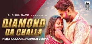 Diamond Da Challa Lyrics Neha Kakkar