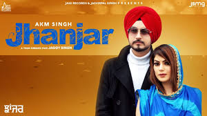 Jhanjar Lyrics Akm Singh