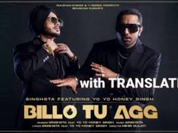 Billo Tu Agg Lyrics Singhsta, Yo Yo Honey Singh