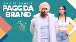 Pagg Da Brand Lyrics Ranjit Bawa