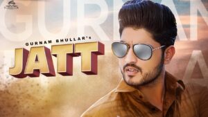 Jatt Lyrics Gurnam Bhullar