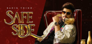 Safe Side Lyrics Kadir Thind