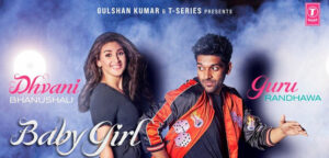 Baby Girl Lyrics Guru Randhawa, Dhvani Bhanushali