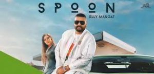 Spoon Lyrics Elly Mangat