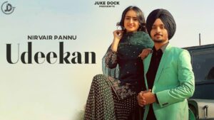 Udeekan Lyrics Nirvair Pannu