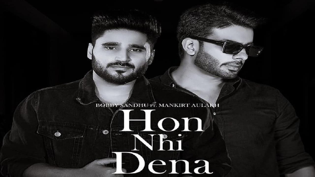 Hon Nhi Dena Lyrics Bobby Sandhu, Mankirt Aulakh