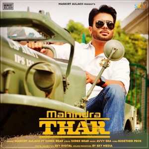 mahindra Thar Lyrics Mankirt Aulakh, Shree Brar