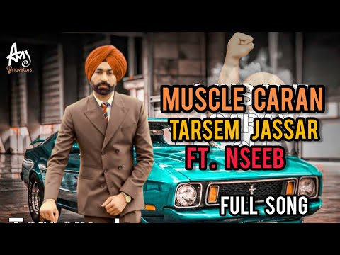 Muscle Caran Lyrics Tarsem Jassar, Nseeb