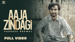 Aaja Zindagi Lyrics Hardeep Grewal