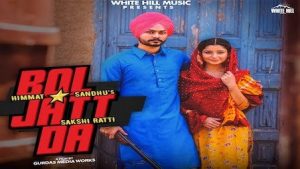 Bol Jatt Da Lyrics Himmat Sandhu, Sakshi Ratti