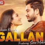 Gallan Lyrics Ishaan Khan