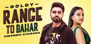 RANGE TO BAHAR LYRICS GOLDY DESI CREW