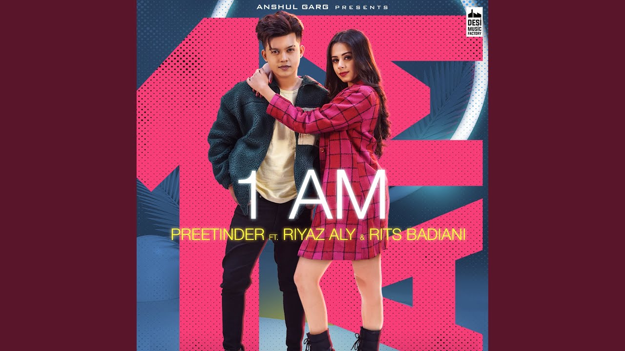 1 AM Lyrics Preetinder, Riyaz Aly, Rits Badiani