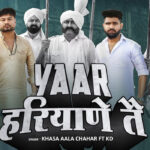 Yaar Haryane Te Lyrics – Khasa Aala Chahar | KD