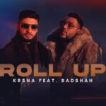 Roll Up Lyrics – Krsna, Badshah