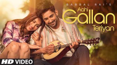 Aahi Gallan Teriyan Lyrics Babbal Rai