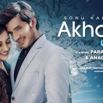 Akhaa Vich Lyrics Sonu Kakkar