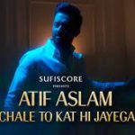 Chale To Kat Hi Jayega Lyrics – Atif Aslam