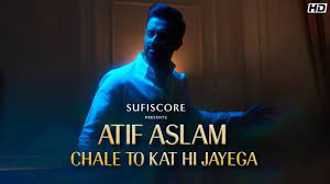 Chale To Kat Hi Jayega Lyrics – Atif Aslam