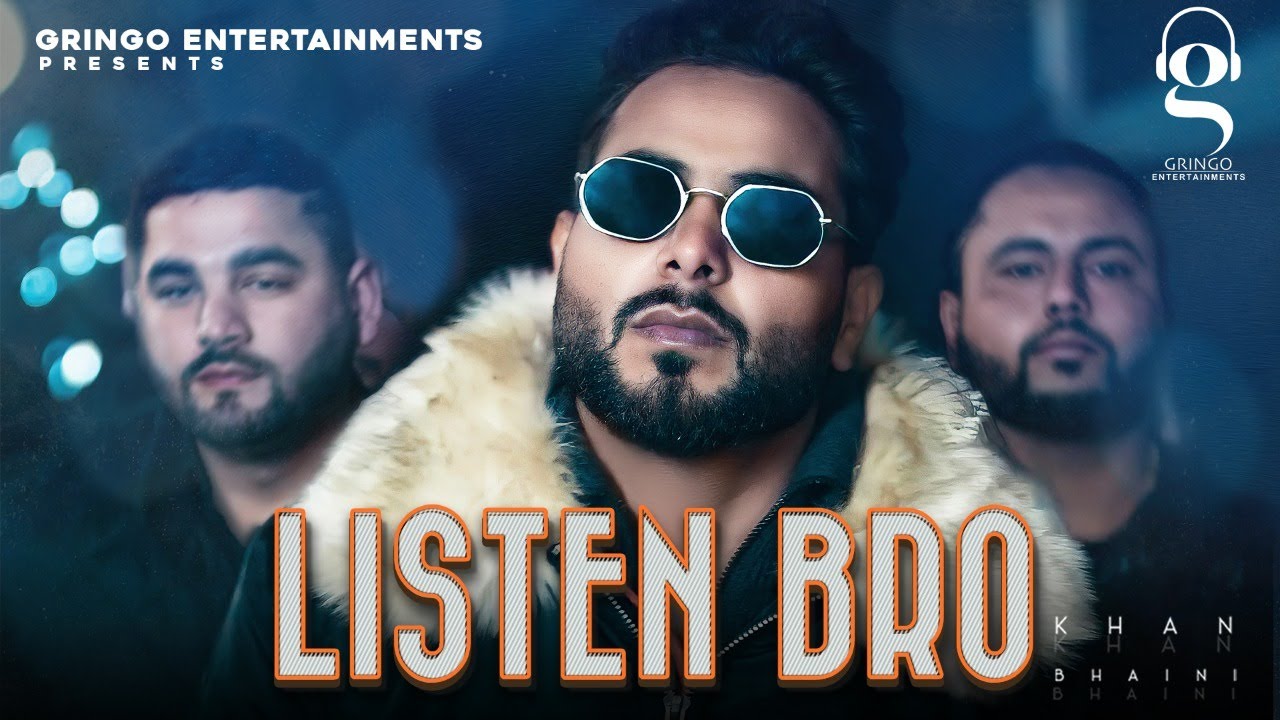 Listen Bro Lyrics Khan Bhaini