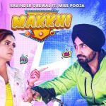 Makkhi Lyrics - Ravinder Grewal, Miss Pooja