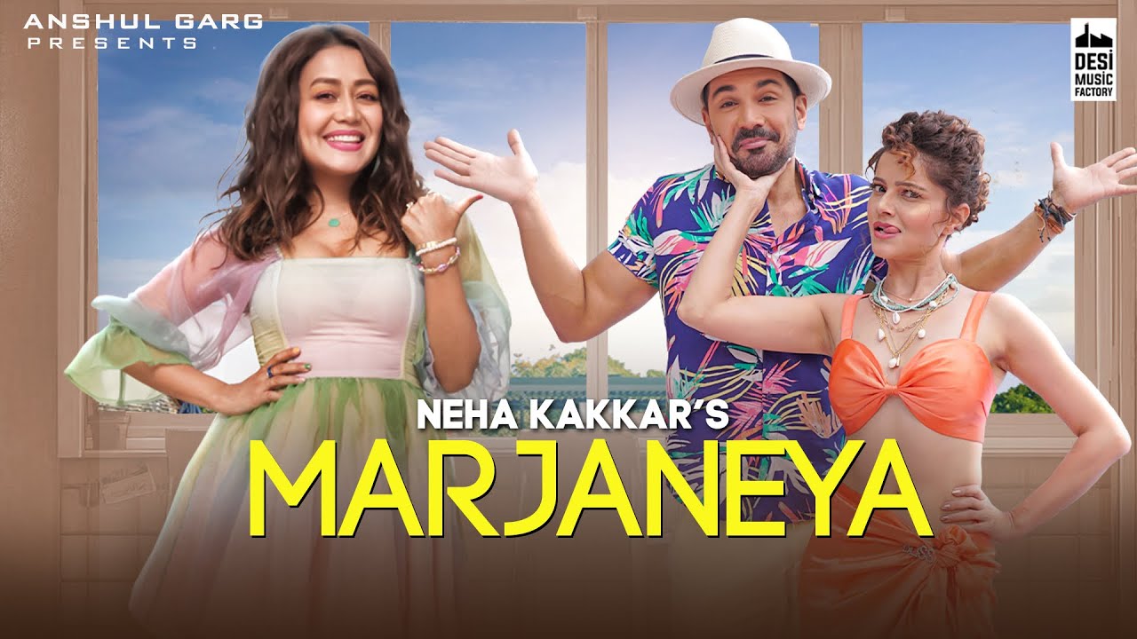 Marjaneya Lyrics Neha Kakkar