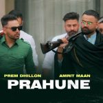 Prahune Lyrics - Prem Dhillon, Amrit Maan