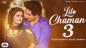 Lilo Chaman 3 Lyrics – Diler Kharkiya | Renuka Panwar