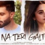 Na Teri Galti Lyrics – Stebin Ben | Aishwarya Pandit