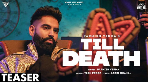 Till Death Lyrics – Parmish Verma