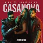 Casanova Lyrics – King | Rahul Sathu