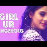 Girl Ur Dangerous Lyrics – Arnie B | Jyotica Tangri