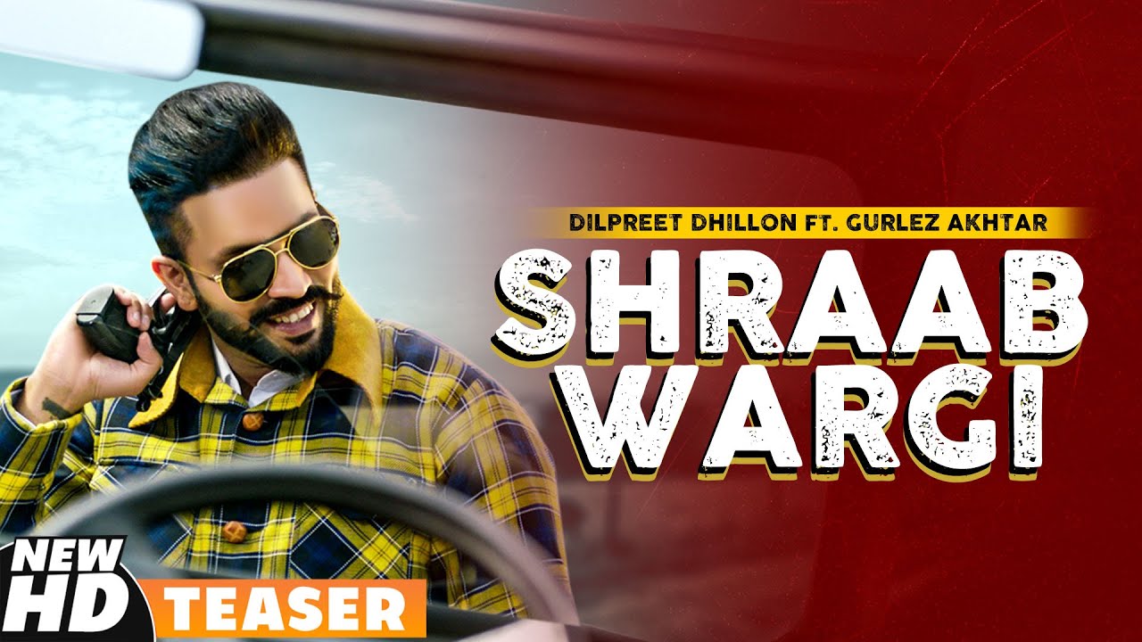 Shraab Wargi Lyrics – Dilpreet Dhillon | Gurlez Akhtar