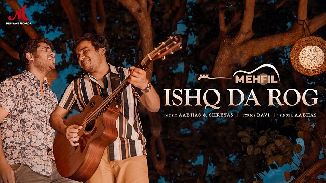 Ishq Da Rog Lyrics – Aabhas | Mehfil