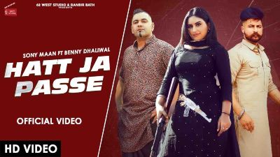 Hatt Ja Passe Lyrics - Sony Maan, Dhillon Preet, Benny Dhaliwal