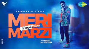 Meri Marzi Lyrics Parmish Verma