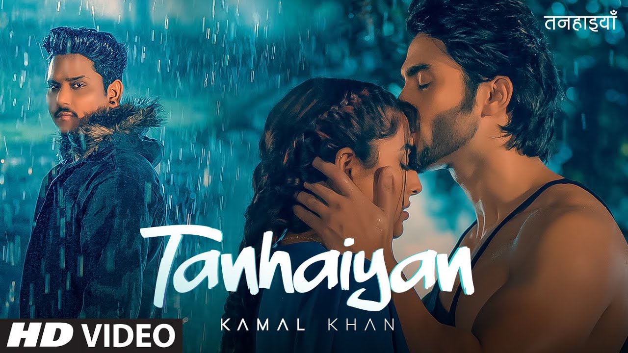 Tanhaiyan Lyrics Kamal Khan