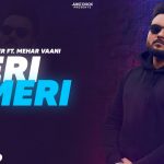 Teri Meri Lyrics - Kulbir Jhinjer, Mehar Vaani