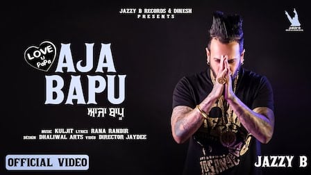 Aaja Bapu Lyrics Jazzy B