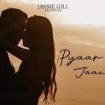 Pyaar Kari Jaane O Lyrics - Jassie Gill, Vikas