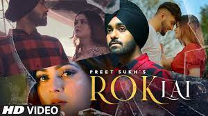 Rok Lai Lyrics Preet Sukh