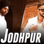 Jodhpur Lyrics - Dilpreet Dhillon, Jordan Sandhu